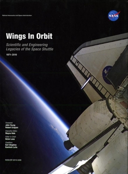 Hardcover Wings in Orbit: Scientific and Engineering Legacies of the Space Shuttle, 1971-2010 Book