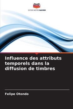 Paperback Influence des attributs temporels dans la diffusion de timbres [French] Book