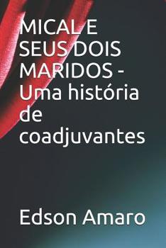 Paperback MICAL E SEUS DOIS MARIDOS - Uma história de coadjuvantes [Portuguese] Book