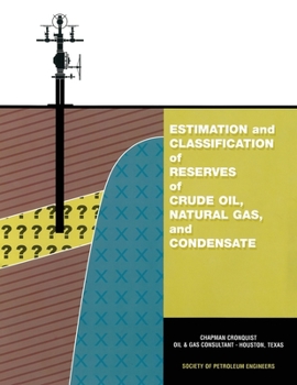 Paperback Estimation and Classification of Reserves of Crude Oil, Natural Gas and Condensate Book