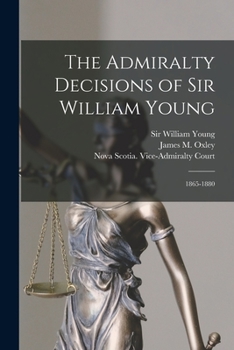 Paperback The Admiralty Decisions of Sir William Young: 1865-1880 Book