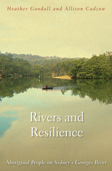 Paperback Rivers and Resilience: Aboriginal People on Sydney's Georges River Book