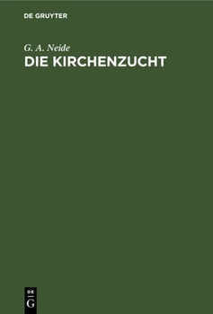 Hardcover Die Kirchenzucht: Eine Denkschrift Zunächst Für Presbyterien in Der Rheinischen Provinzial-Synode [German] Book