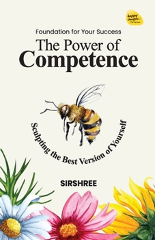 The Power of Competence: Sculpting the Best Version of Yourself