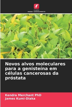 Paperback Novos alvos moleculares para a genisteína em células cancerosas da próstata [Portuguese] Book