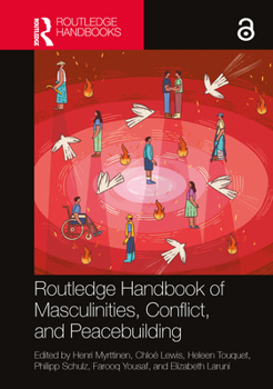 Hardcover Routledge Handbook of Masculinities, Conflict, and Peacebuilding Book
