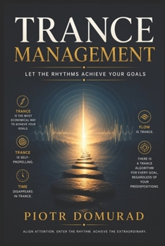 Paperback Trance Management: Let the Rhythms Achieve Your Goals Book