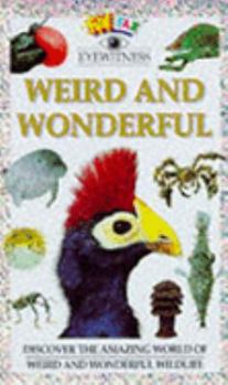 Hardcover Weird and Wonderful (Funfax Eyewitness Books) Book