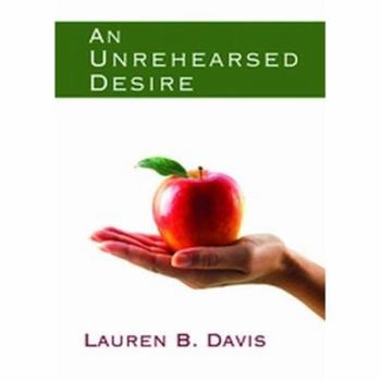 Hardcover An Unrehearsed Desire Book