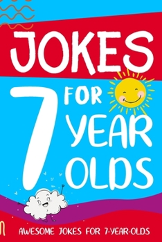 Paperback Jokes for 7 Year Olds: Awesome Jokes for 7 Year Olds: Birthday - Christmas Gifts for 7 Year Olds Book