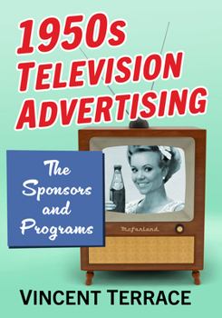 Paperback 1950s Television Advertising: The Sponsors and Programs Book