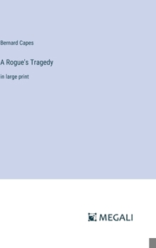 Hardcover A Rogue's Tragedy: in large print Book