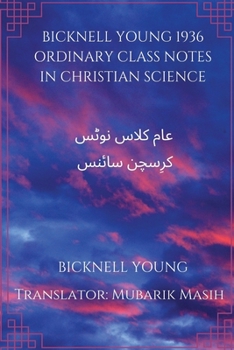 Paperback Bicknell Young 1936 Ordinary Class Notes in Christian Science: Urdu translation [Urdu] Book
