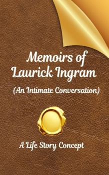 Hardcover Memoirs of Laurick Ingram: An Intimate Conversation Book