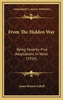 From the Hidden Way: Being Seventy-Five Adaptations in Verse - Book #14 of the Biography of Manuel