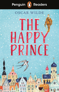 Paperback Penguin Readers Starter Level: The Happy Prince (ELT Graded Reader): Abridged Edition Book