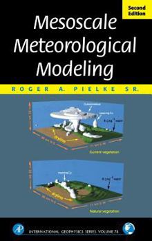 Mesoscale Meteorological Modeling - Book #78 of the International Geophysics