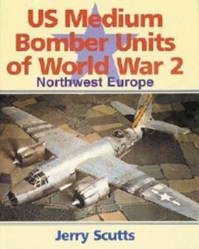 Hardcover Us Medium Bomber Units of World War 2: Northwest Europe Book