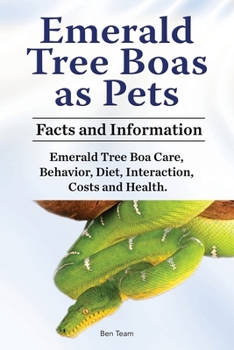Paperback Emerald Tree Boas as Pets. Facts and Information. Emerald Tree Boa Care, Behavior, Diet, Interaction, Costs and Health. Book
