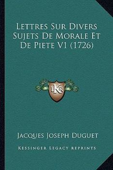 Paperback Lettres Sur Divers Sujets De Morale Et De Piete V1 (1726) [French] Book