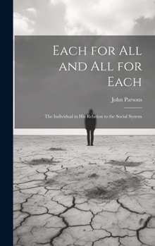 Hardcover Each for All and All for Each; the Individual in His Relation to the Social System Book