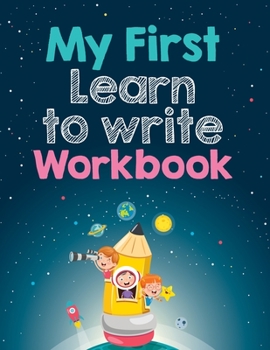 Paperback My First Learn to Write Workbook: Handwriting Practice for 3years plus: Letter Tracing Practice, Missing Letters, Jumbled Letters, Notes, Workbook, 8. Book