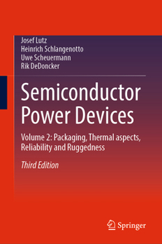 Hardcover Semiconductor Power Devices: Volume 2: Packaging, Thermal Aspects, Reliability and Ruggedness Book