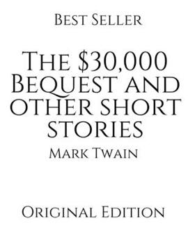 Paperback The $30,000 Bequest and other short stories: Vintage Classics ( Annotated ) By Mark Twain. Book