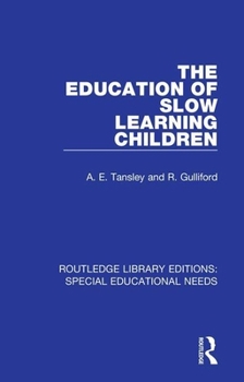 Paperback The Education of Slow Learning Children Book