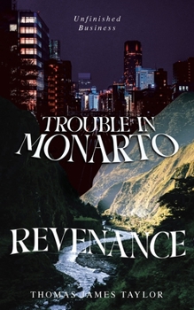 Paperback Trouble in Monarto - Revenance: Unfinished Business Book