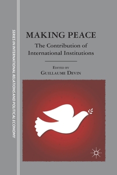 Paperback Making Peace: The Contribution of International Institutions Book