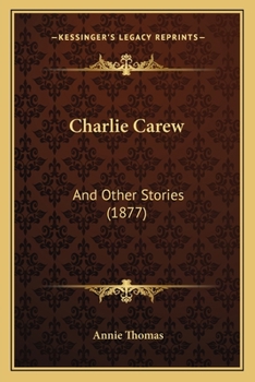 Paperback Charlie Carew: And Other Stories (1877) Book