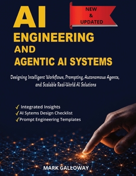 Paperback AI Engineering and AI Agentic Systems: Designing Intelligent Workflows, Prompting, Autonomous Agents, and Scalable Real-World AI Solutions Book