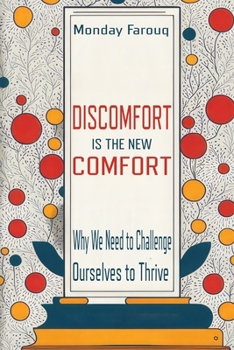 Paperback Discomfort Is The New Comfort: Why We Need to Challenge Ourselves to Thrive Book