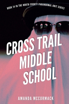 Paperback Cross Trail Middle School (North County Paranormal) Book