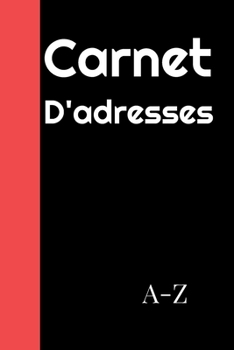 Carnet d'Adresses: Répertoire Téléphonique Alphabétique Cahier Petit Format 15,24x22,86cm | 151 Pages à Remplir avec Sommaire | Cahier de notes ligné (French Edition)