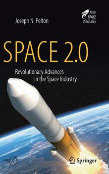 Hardcover Space 2.0: Revolutionary Advances in the Space Industry Book