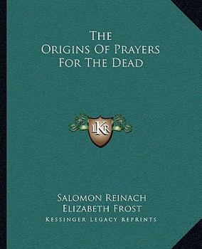 Paperback The Origins Of Prayers For The Dead Book