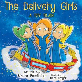 Paperback The Delivery Girls: A Toy Train Book