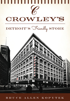 Crowley's:: Detroit's Friendly Store (Landmarks)