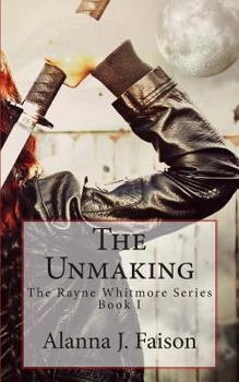 Paperback The Unmaking: The Rayne Whitmore Series Book