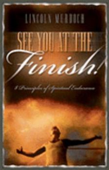 Paperback See You at the Finish!: 8 Principles of Spiritual Endurance Book