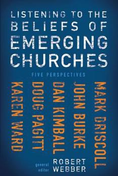 Paperback Listening to the Beliefs of Emerging Churches: Five Perspectives Book