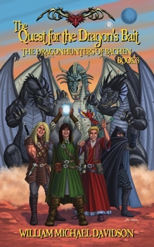 Paperback The Quest for the Dragon's Bait: The Dragon Hunters of Bachen: Book III Book