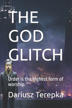 Paperback The God Glitch: Order is the highest form of worship. Book