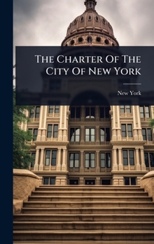 Hardcover The Charter Of The City Of New York Book