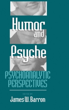 Hardcover Humor and Psyche: Psychoanalytic Perspectives Book