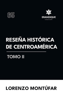 Reseña Histórica de Centroamérica Tomo II (Spanish Edition)
