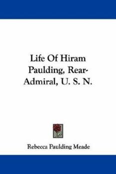 Paperback Life Of Hiram Paulding, Rear-Admiral, U. S. N. Book