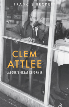 Paperback Clem Attlee: Labour's Great Reformer Book